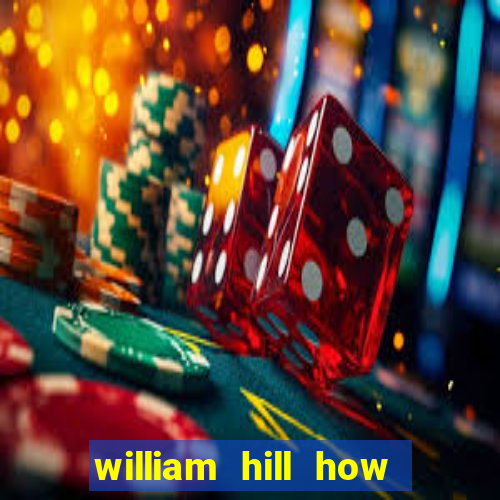 william hill how to bet