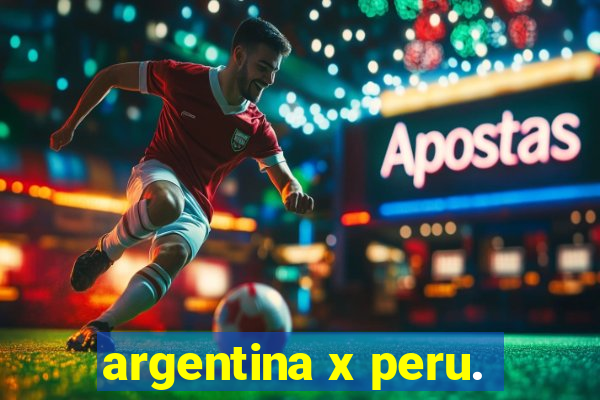 argentina x peru.