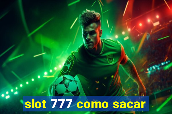 slot 777 como sacar