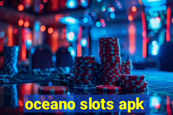 oceano slots apk