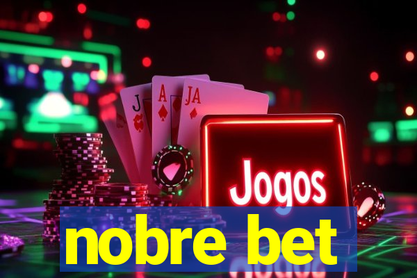 nobre bet