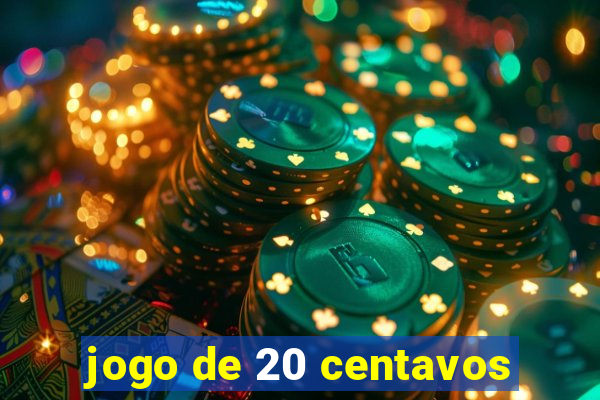 jogo de 20 centavos