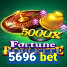 5696 bet