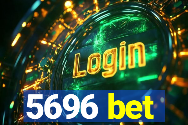 5696 bet