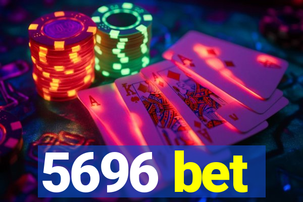 5696 bet