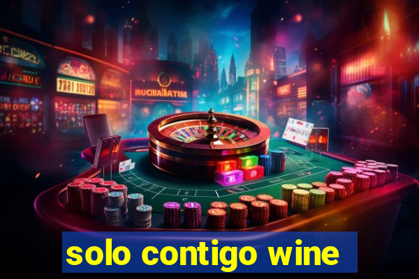 solo contigo wine