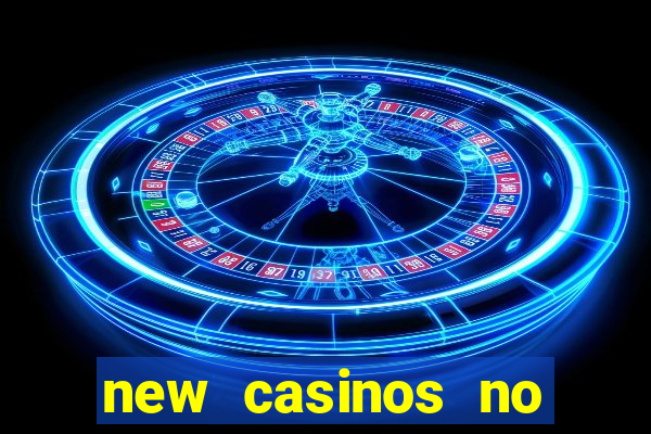 new casinos no deposit bonuses