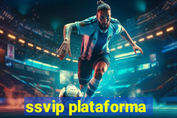 ssvip plataforma