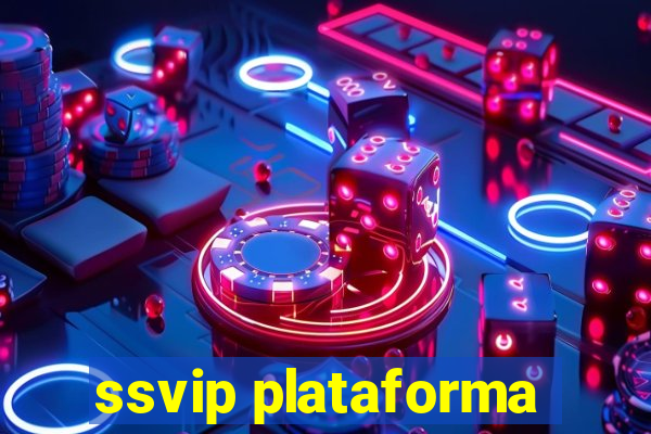 ssvip plataforma