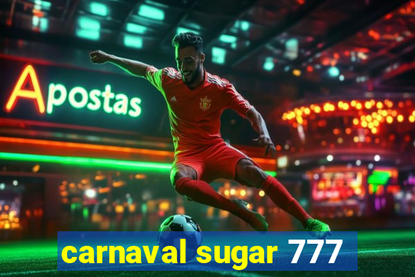 carnaval sugar 777