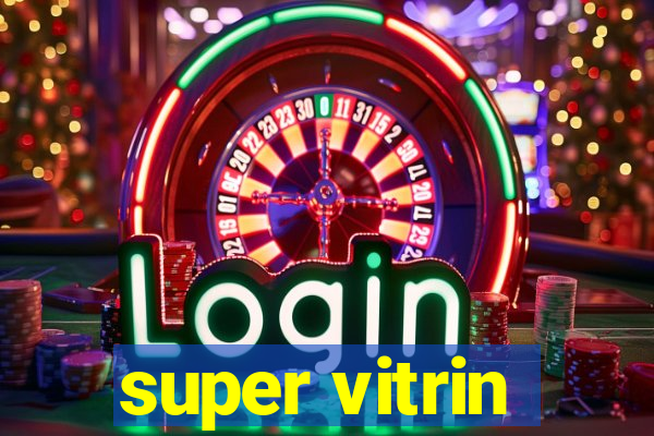 super vitrin