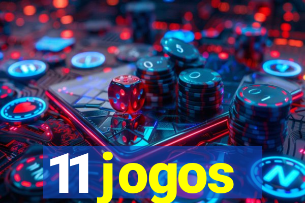 11 jogos