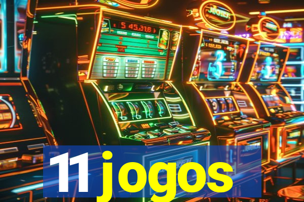 11 jogos