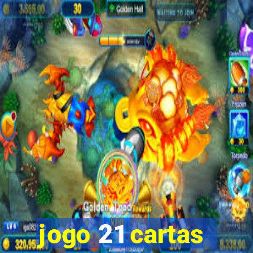 jogo 21 cartas