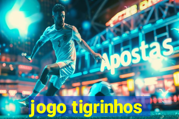 jogo tigrinhos