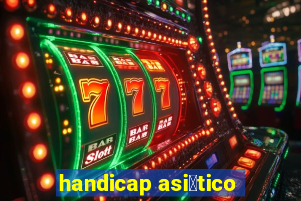 handicap asi谩tico