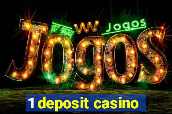 1 deposit casino