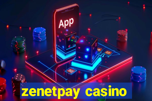 zenetpay casino