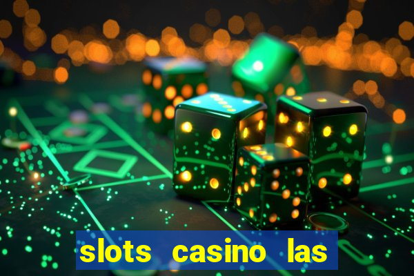 slots casino las vegas slots download