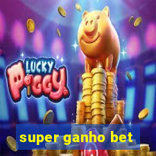 super ganho bet