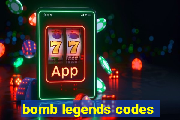 bomb legends codes