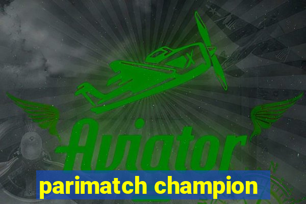 parimatch champion