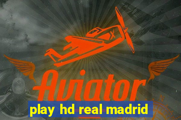 play hd real madrid