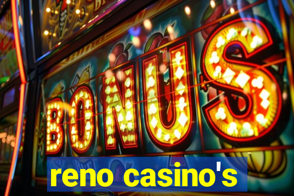 reno casino's