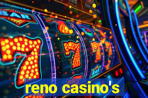 reno casino's