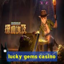 lucky gems casino