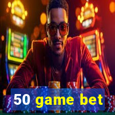 50 game bet