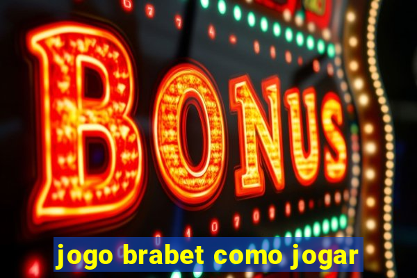 jogo brabet como jogar