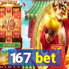 167 bet