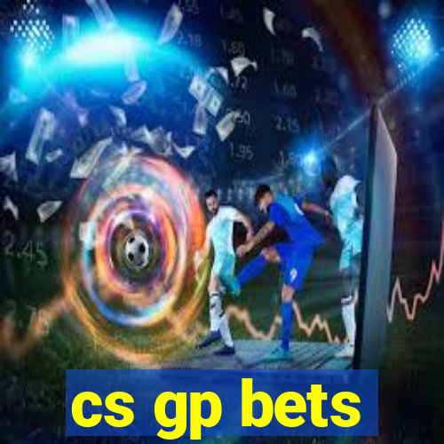 cs gp bets