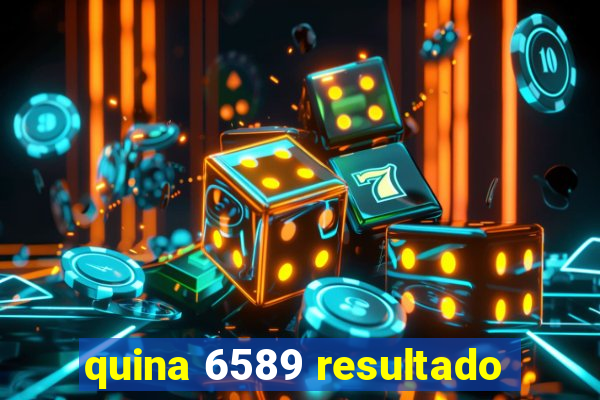 quina 6589 resultado