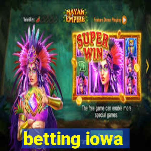 betting iowa