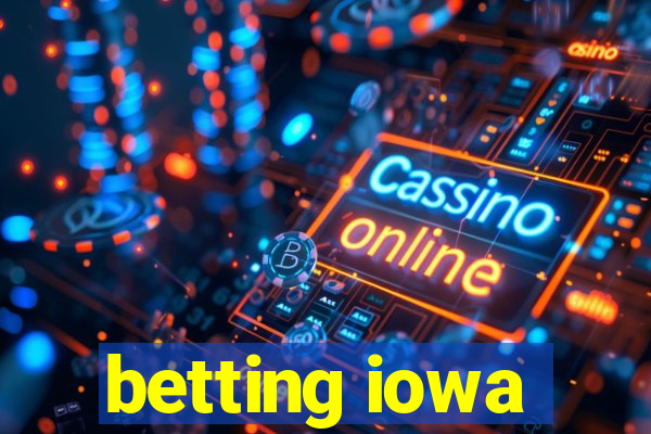 betting iowa