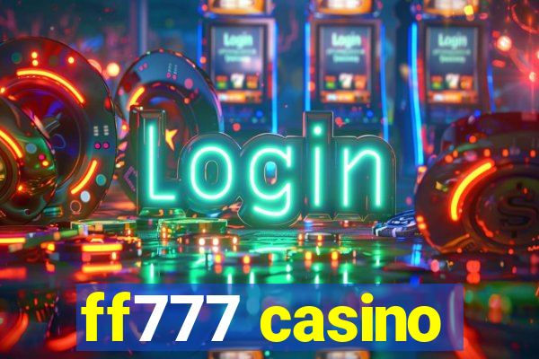 ff777 casino