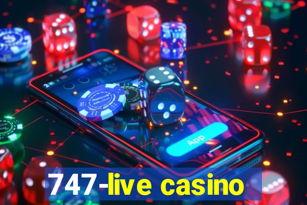 747-live casino