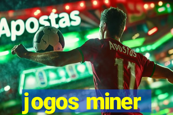 jogos miner