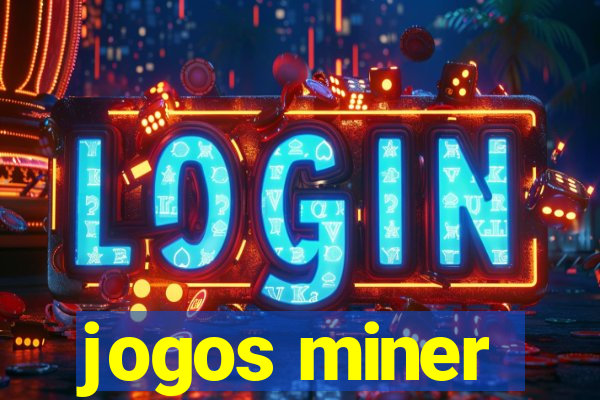 jogos miner