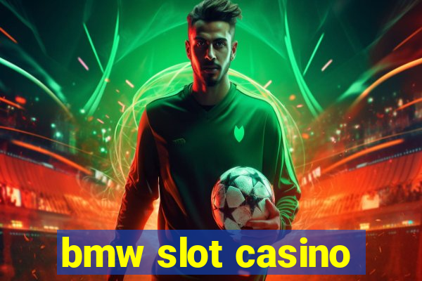 bmw slot casino