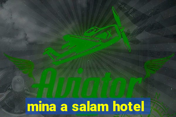 mina a salam hotel