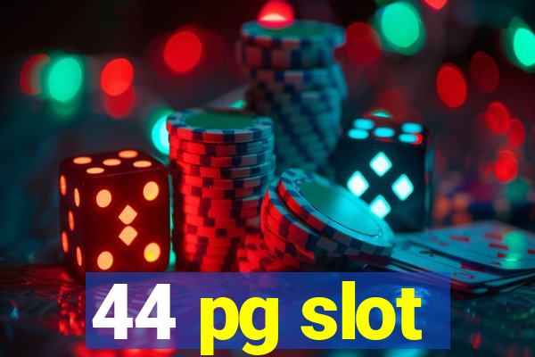 44 pg slot