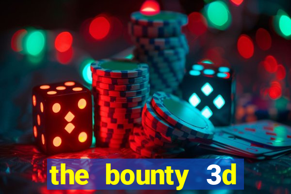 the bounty 3d online slot