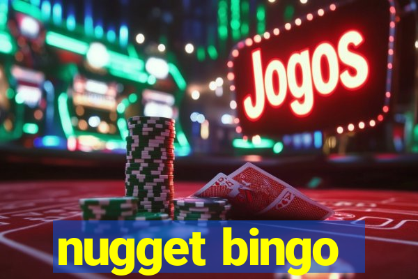 nugget bingo