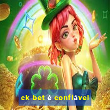 ck bet é confiável