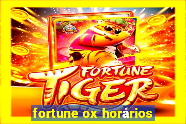 fortune ox horários