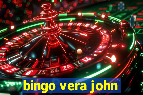 bingo vera john