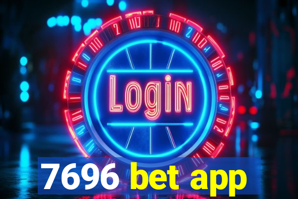 7696 bet app